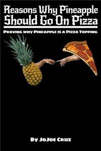 Reasons Why Pineapple Should Go On Pizza