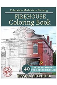 Firehouse Coloring Book for Adults Relaxation Meditation Blessing: Building Coloring Book , Sketch Books , Relaxation Meditation , Adult Coloring Books
