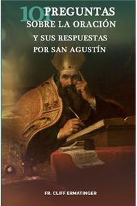 101 Preguntas sobre la Oracion (y sus respuestas dadas por San Agustin)