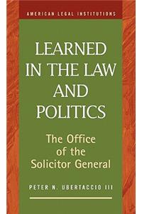 Learned in the Law and Politics: The Office of the Solicitor General and Executive Power