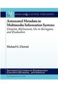 Automated Metadata in Multimedia Information Systems