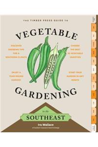 Timber Press Guide to Vegetable Gardening in the Southeast