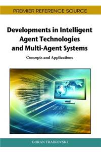 Developments in Intelligent Agent Technologies and Multi-Agent Systems