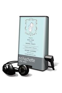 Would It Kill You to Stop Doing That