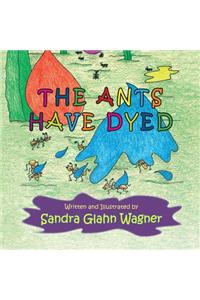 Ants Have Dyed