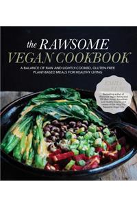 The Rawsome Vegan Cookbook: A Balance of Raw and Lightly-Cooked, Gluten-Free Plant-Based Meals for Healthy Living