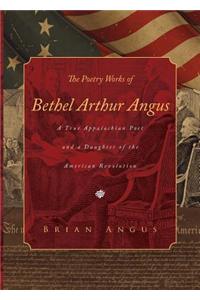 The Poetry Works of Bethel Arthur Angus