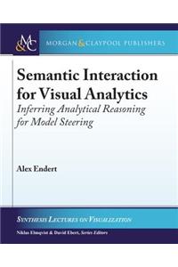 Semantic Interaction for Visual Analytics