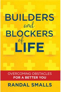 Builders and Blockers of Life