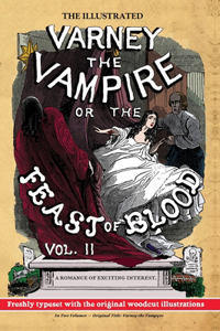 Illustrated Varney the Vampire; or, The Feast of Blood - In Two Volumes - Volume II