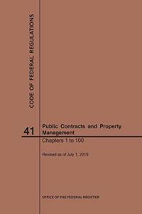 Code of Federal Regulations Title 41, Public Contracts and Property Management, Parts 1-100, 2019