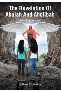 The Revelation Of Aholah And Aholibah