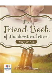 The Friend Book of Handwritten Letters Diary for Kids