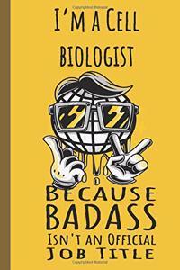 I'm a Cell Biologist Badass