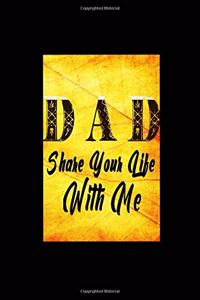 Dad Share Your Life With Me