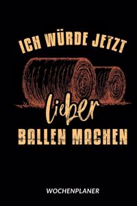 Ich Würde Jetzt Lieber Ballen Machen - Wochenplaner