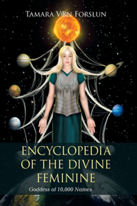 Encyclopedia of the Divine Feminine