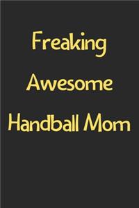 Freaking Awesome Handball Mom