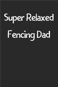 Super Relaxed Fencing Dad