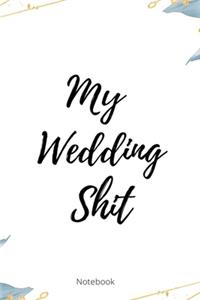 My Wedding Shit Notebook