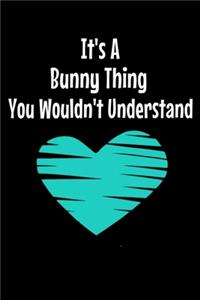 It's A Bunny Thing You Wouldn't Understand