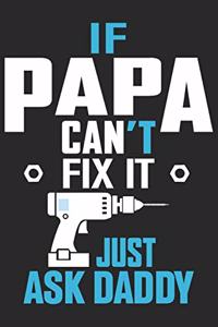 if papa can't fix it just ask daddy