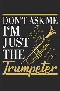 Don't Ask Me I'm Just The Trumpeter