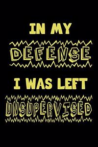 In my defense I was left unsuprvised