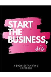Start The Business Sis
