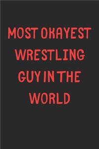 Most Okayest Wrestling Guy In The World