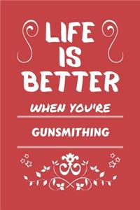 Life Is Better When You're Gunsmithing