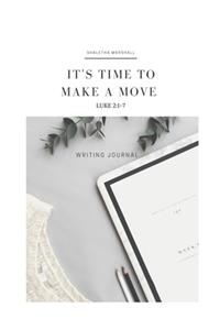 It's Time To Make A Move