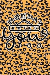 Monday Hates You Too