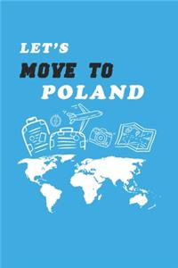 Let's Move To Poland Notebook Birthday Gift