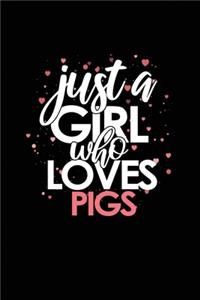 Just a Girl Who Loves Pigs