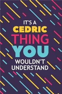 It's a Cedric Thing You Wouldn't Understand