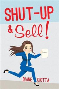 Shut-Up & Sell!