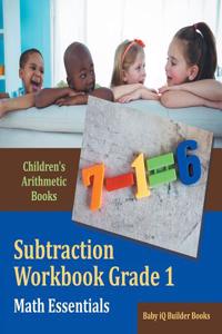 Subtraction Workbook Grade 1 Math Essentials Children's Arithmetic Books