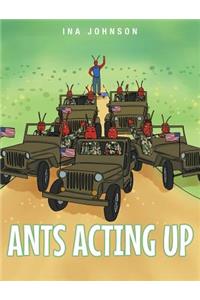 Ants Acting Up
