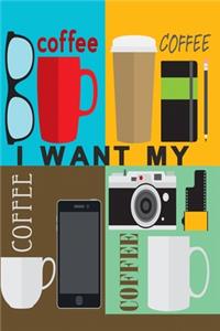 I want my coffee
