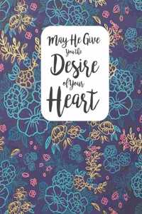 May He Give You The Desire Of Your Heart