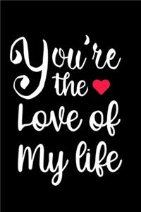 You're The Love Of My Life