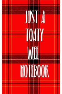 Just A Toaty Wee Notebook