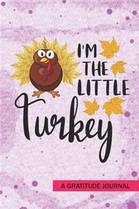 I'm the Little Turkey - A Gratitude Journal