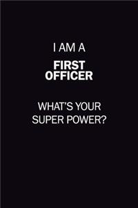 I Am A First officer, What's Your Super Power?