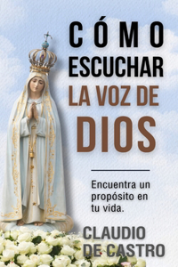 Cómo Escuchar la Voz de Dios