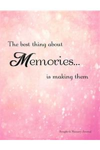 The Best Thing About Memories Is Making Them... Scrapbook Memory Journal