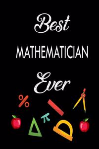 Best mathematician ever: A teacher 8 X 10 inch & 150 pages premium appreciation notebook journal makes a great gift for teacher or preschooler in your life.