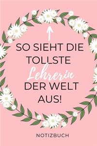 So Sieht Die Tollste Lehrerin Der Welt Aus! Notizbuch