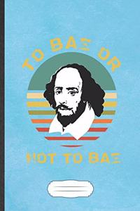 To Bae Or Not To Bae